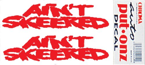 Ain't Skeered w/Red Letters on Clear Decal Decals Chroma Graphics 52053