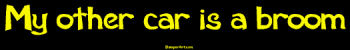 My other car is a broom Bumper Sticker Bumper Stickers MY