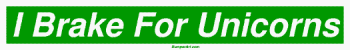 I Brake For Unicorns Bumper Sticker Bumper Stickers