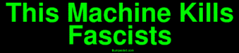 This Machine Kills Fascists Bumper Sticker Bumper Stickers