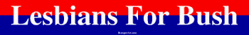 Lesbians For Bush Bumper Sticker Bumper Stickers