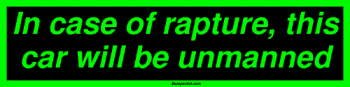In case of rapture, this car will be unmanned Large Bumper Sticker Bumper Stickers
