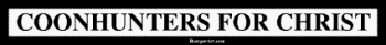 COONHUNTERS FOR CHRIST Bumper Sticker Bumper Stickers