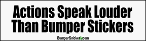 Actions speak louder than bumper stickers - funny bumper stickers (Large 14x4 inches) Decals BumperSnickerz PHI10039_L.pdf