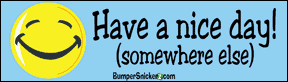 Have A Nice Day somewhere else - Refrigerator Magnets 7x2 in Decals BumperSnickerz IYF10028_RM.pdf