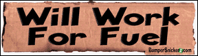 Will Work For Fuel - funny stickers (Small 5 x 1.4 in.) Decals BumperSnickerz SCH10030_S.pdf