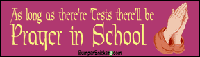 As long as there's tests there'll be prayer in school - funny stickers (Small 5 x 1.4 in.) Decals BumperSnickerz REL10010_S.pdf