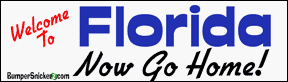 Welcome To Florida now go home - stickers (Small 5 x 1.4 in.) Decals BumperSnickerz FL10001_S.pdf