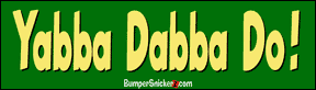 Yabba Dabba Do! - funny stickers (Small 5 x 1.4 in.) Decals BumperSnickerz MOV10008_S.pdf