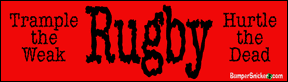 Rugby-Trample The Weak, Hurdle the Dead - funny stickers (Small 5 x 1.4 in.) Decals BumperSnickerz SPO10004_S.pdf