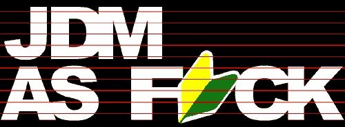 JDM as Fuck Sticker (Decal) - 8 Decals JDM Decal Sticker