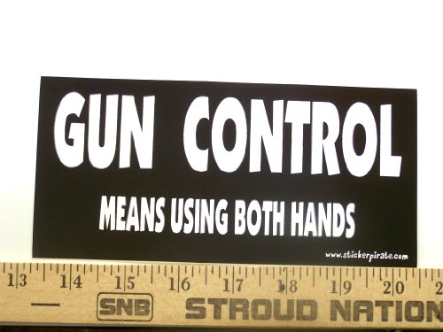 Gun Control Means Using Both Hands Bumper Sticker / Decal Bumper Stickers, Decals & Magnets Sticker Pirate SP285