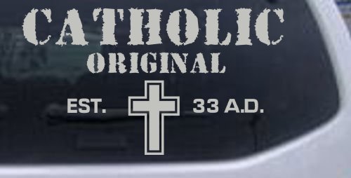 Silver 3.4in X 6in -- Catholic Original Est. 33 A.D. Christian Car Window Wall Laptop Decal Sticker Wall Stickers & Murals Rad Dezigns 3.4inX6in_Silver_10194_22