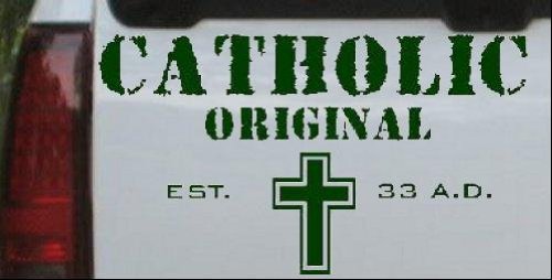 4.8in X 8.5in Dark Green -- Catholic Original Est. 33 A.D. Christian Car Window Wall Laptop Decal Sticker Wall Stickers & Murals Rad Dezigns 4.8in X 8.5in_Dark_Green_10194_20