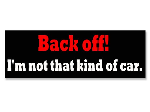 Back Off! I'm not that kind of Car Funny Bumper Sticker Bumper Stickers, Decals & Magnets Sassy Stickers
