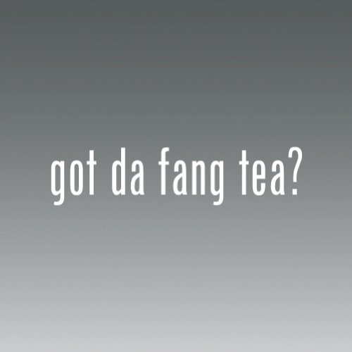 (2x) Got Da Fang Tea - Decal - Die Cut - Vinyl Decals RAYD Workshop G1821-WHT-2