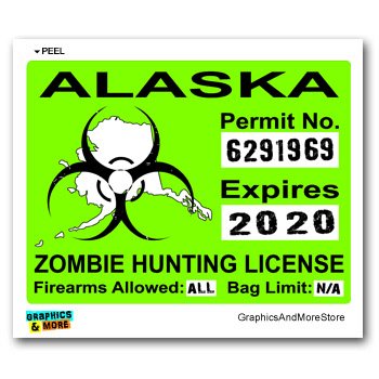 Alaska AK Zombie Hunting License Permit Green - Biohazard Response Team - Window Bumper Locker Sticker Decals Graphics and More S12679
