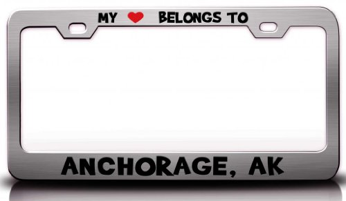 MY HEART BELONGS TO ANCHORAGE, AK USA Canada Steel License Plate Frame Tag Holder Chrome Frames Tag Xpress fcit0000841128