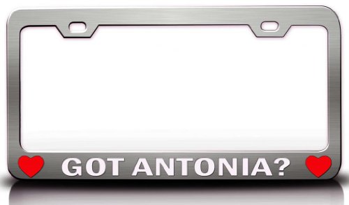 GOT ANTONIA? Male Name Steel Metal License Plate Frame Style #1 Chrome Frames Tag Xpress fpet00001020060