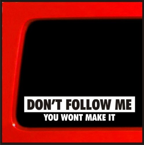 Don't Follow Me, You Won't Make It Vinyl Decal sticker for Jeep 4x4 Yota sas bobbed 22 4wd lifted funny sticker 20 Bumper Stickers, Decals & Magnets Sticker Connection 264