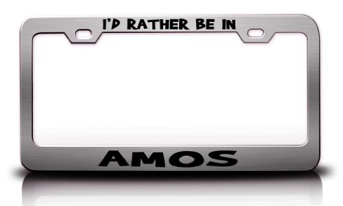 I'D RATHER BE IN AMOS, CANADA World Cities Steel Metal License Plate Frame Ch # 68 Frames Tag Xpress fexc00001525315