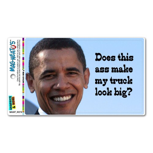 Does This Ass Make My Truck Look Big - Anti Obama Funny MAG-NEATO'STM Automotive Car Refrigerator Locker Vinyl Magnet Decals MAG-NEATO'S(TM) MAG07_00219