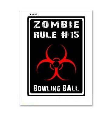Zombie Rule 15 - Bowling Ball - Window Bumper Locker Sticker Decals Sticker Stand SS-SET-C-2672