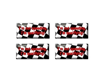 I'm Not Speeding I'm Qualifying - Checkered Flag Set of 4 Stickers - Apply to any surface Decals Sticker Stand SS-SET-C-2388