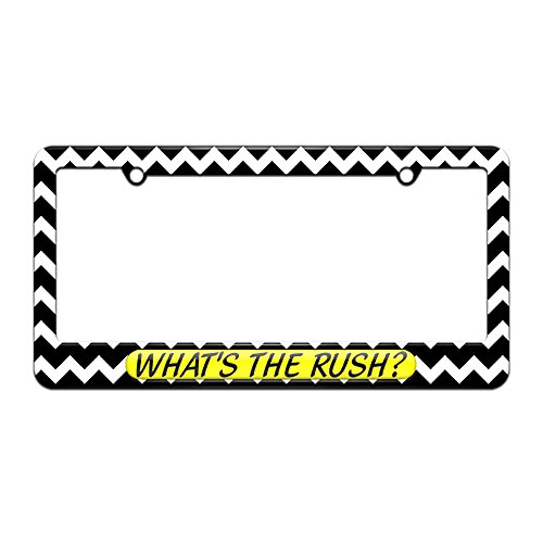 What's The Rush - License Plate Tag Frame - Black Chevrons Design Frames Graphics and More LP2679.White0015