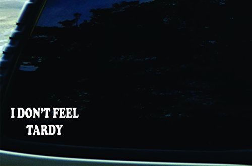 Bumper Stickers, Decals & Magnets Southern Fried Decals SFD-0152-A-I don't feel tardy
