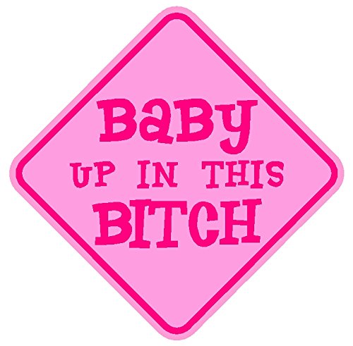 Bumper Stickers, Decals & Magnets Sassy Stickers Baby-up-in-bitch2-pink